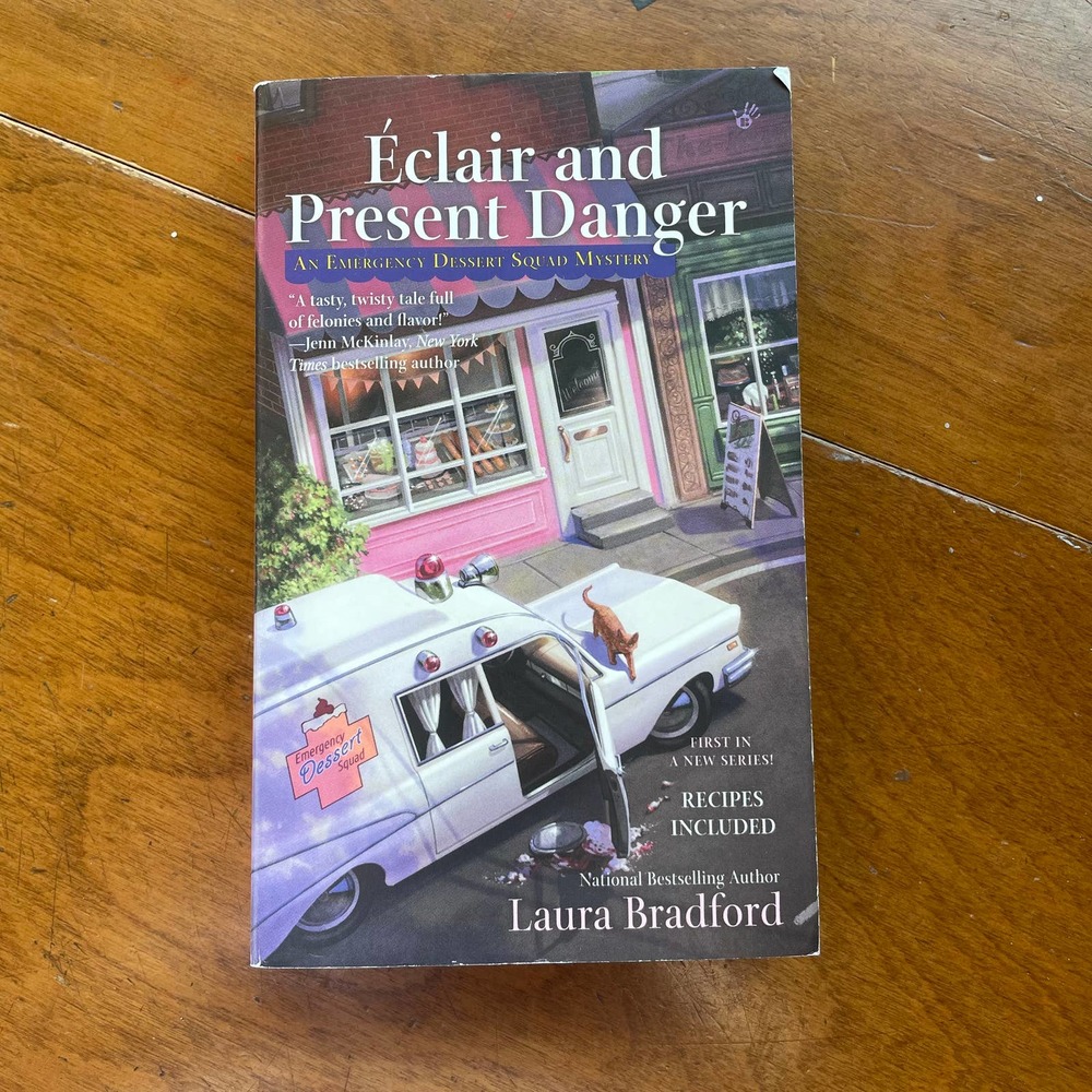 Eclair and Present Danger Laura Bradford Emergency Dessert Squad Mystery Book